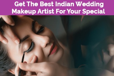 Get The Best Indian Wedding Makeup Artist For Your Special Day